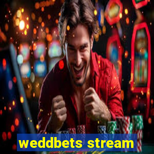 weddbets stream