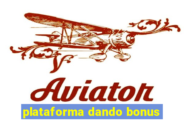 plataforma dando bonus