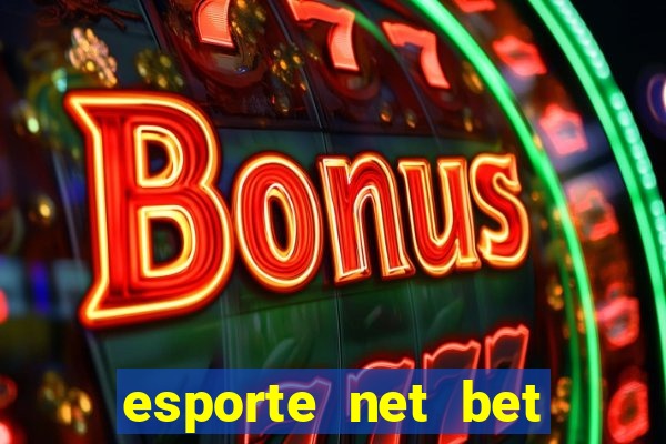 esporte net bet apostas online