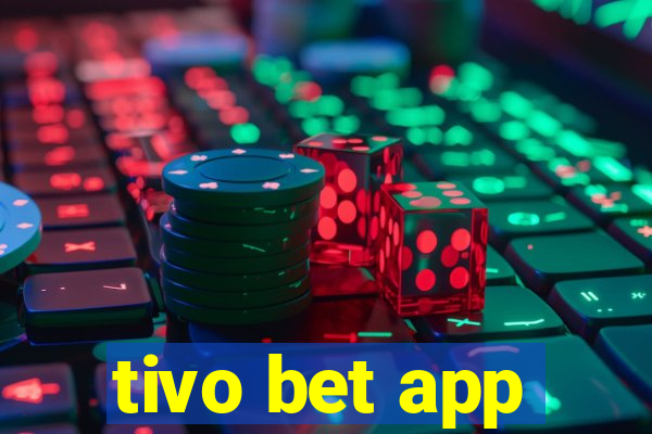 tivo bet app