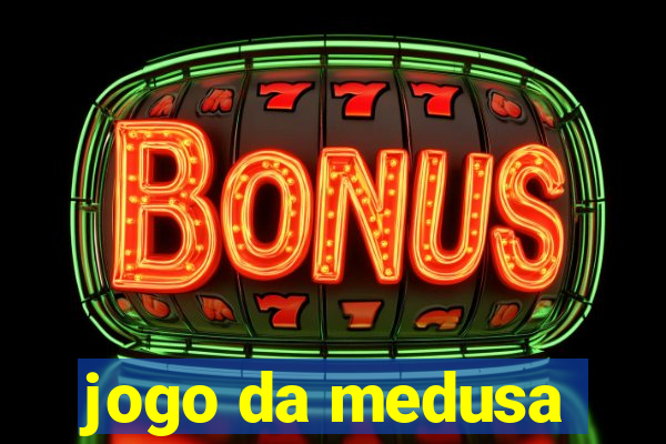 jogo da medusa