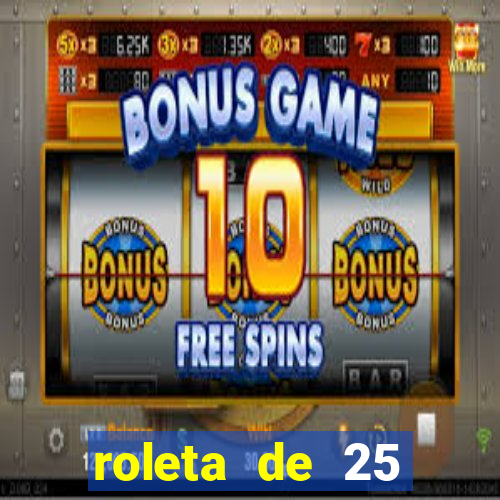 roleta de 25 centavos na estrela bet