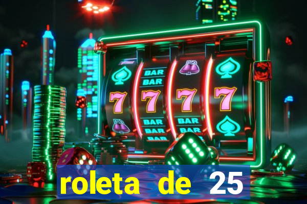 roleta de 25 centavos na estrela bet