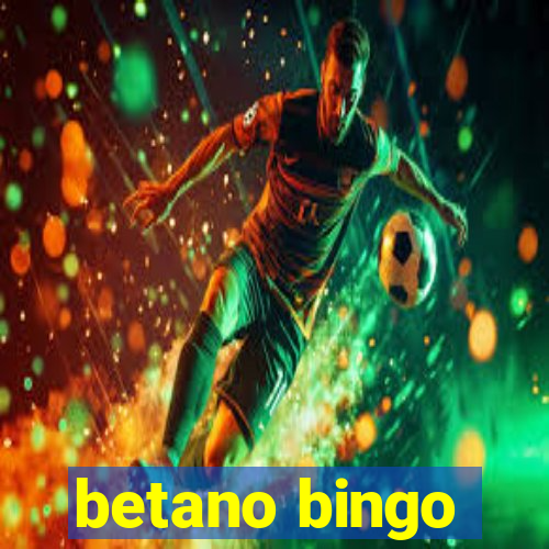 betano bingo