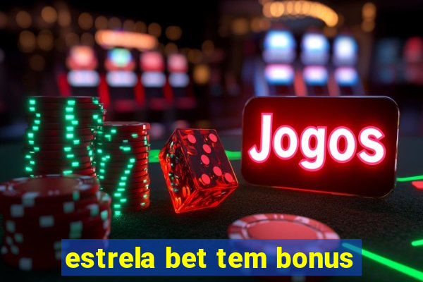 estrela bet tem bonus