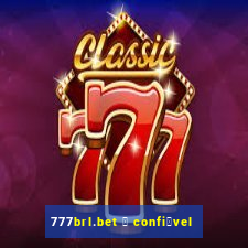 777brl.bet 茅 confi谩vel