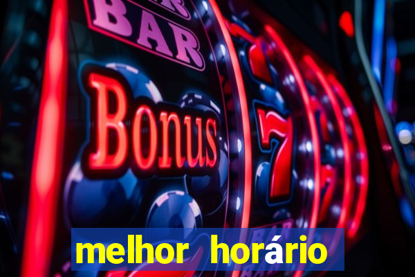 melhor horário para jogar fortune tiger de madrugada hoje