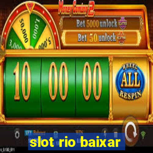 slot rio baixar