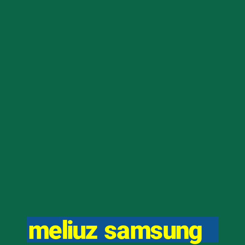 meliuz samsung