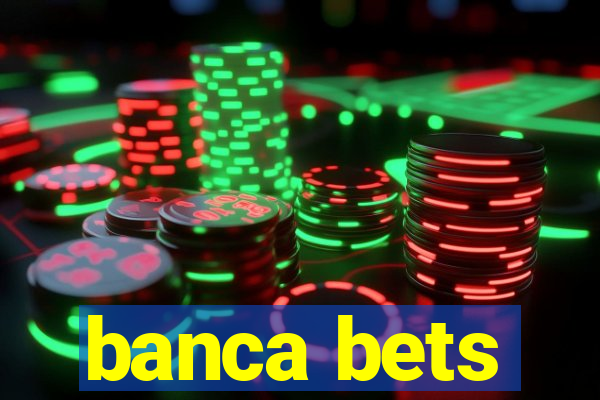 banca bets