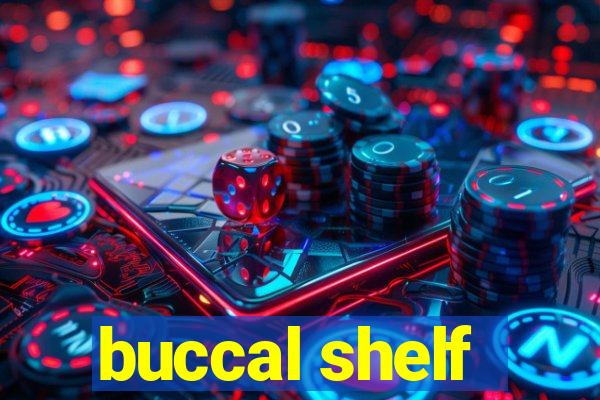 buccal shelf