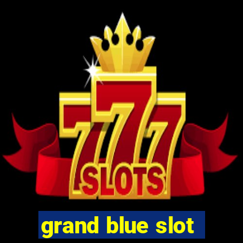 grand blue slot