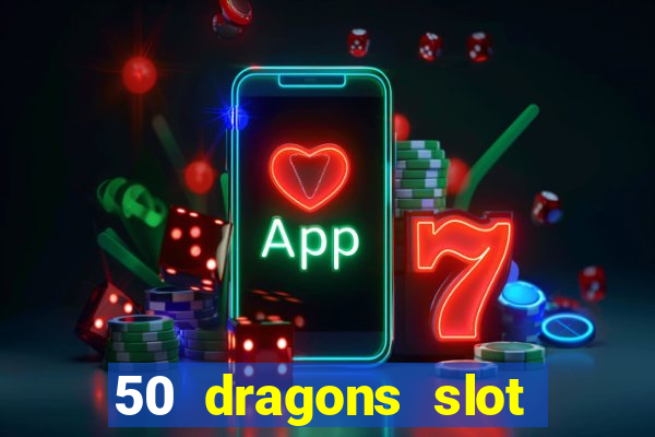 50 dragons slot free play