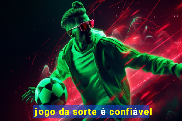 jogo da sorte é confiável