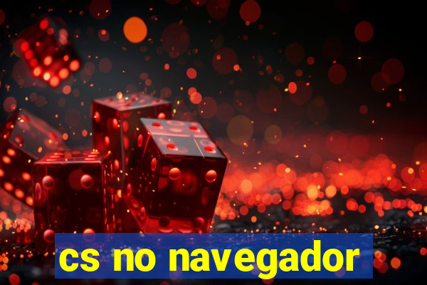 cs no navegador