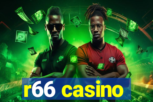 r66 casino