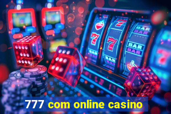 777 com online casino