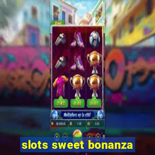 slots sweet bonanza