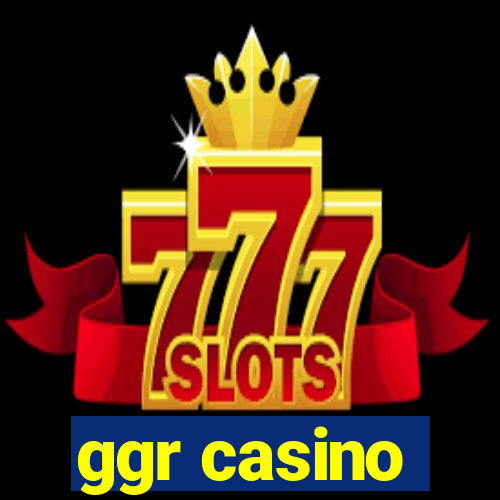 ggr casino