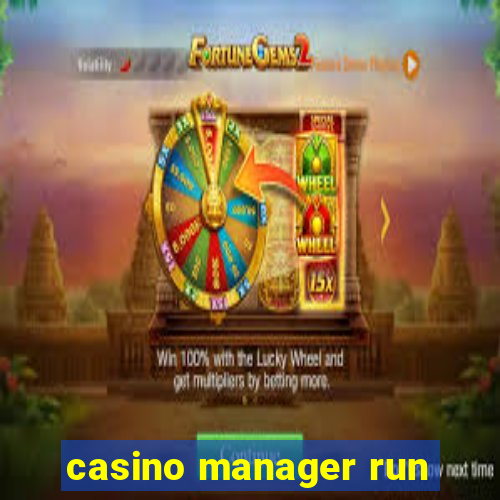 casino manager run