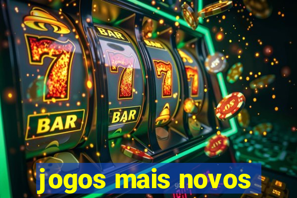 jogos mais novos