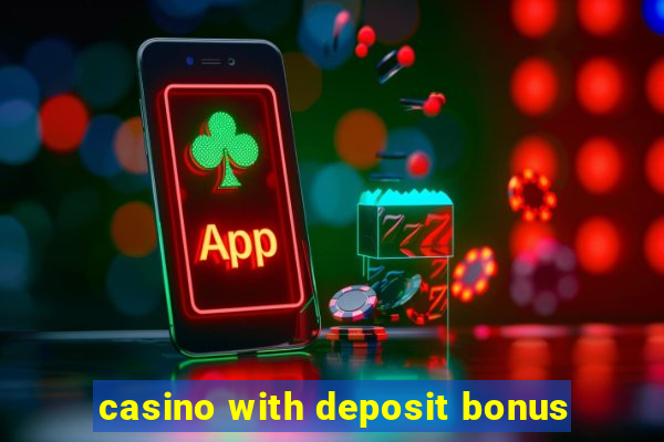 casino with deposit bonus