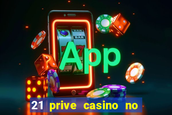 21 prive casino no deposit bonus 2017