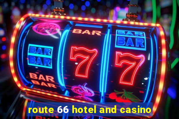 route 66 hotel and casino