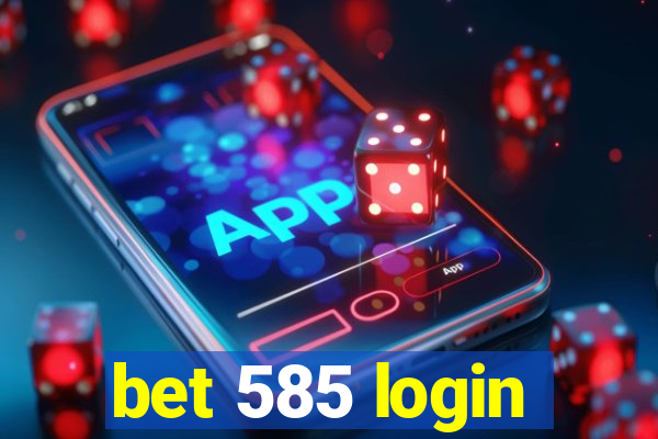 bet 585 login