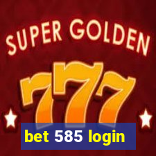 bet 585 login