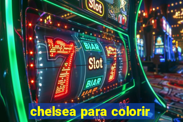 chelsea para colorir