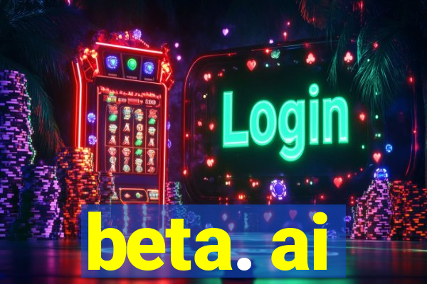 beta. ai