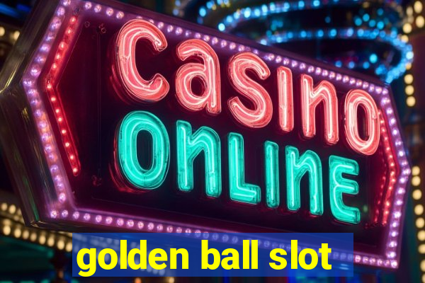 golden ball slot