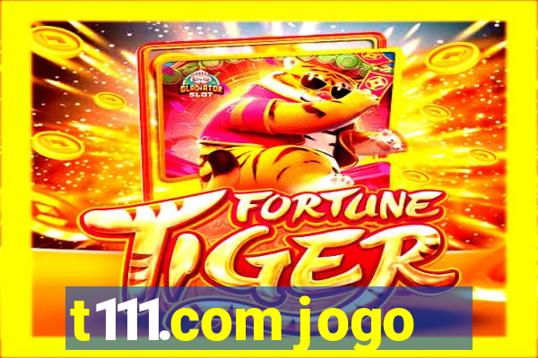 t111.com jogo