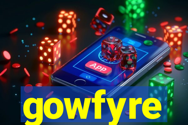 gowfyre