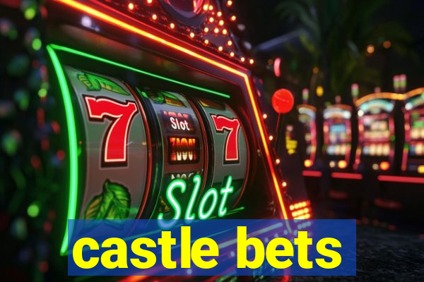 castle bets