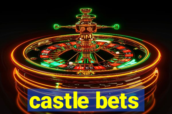 castle bets