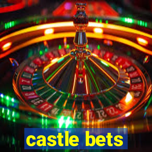 castle bets