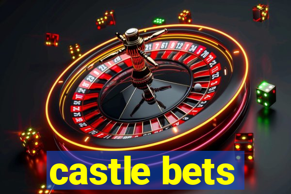 castle bets