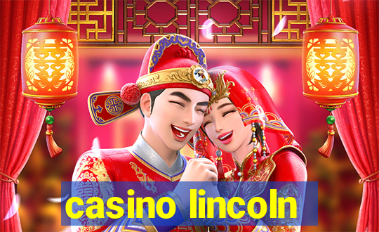 casino lincoln