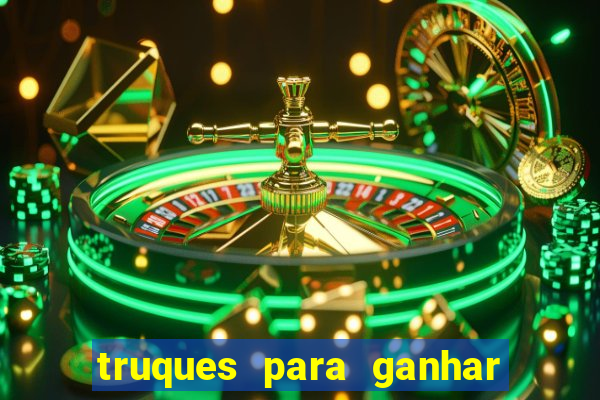 truques para ganhar dinheiro no casino online