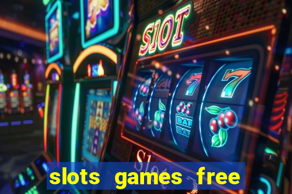 slots games free no download