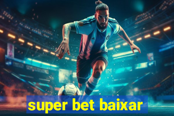 super bet baixar