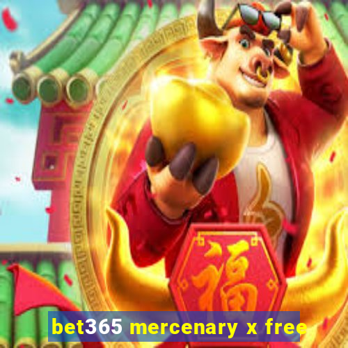 bet365 mercenary x free