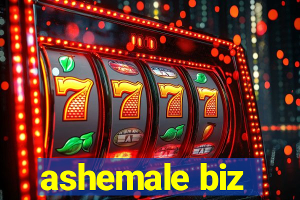 ashemale biz