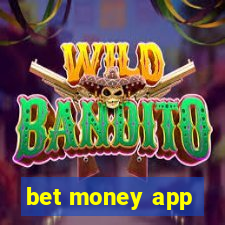 bet money app