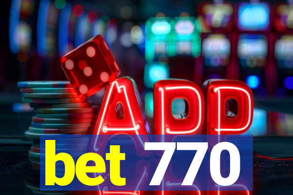 bet 770