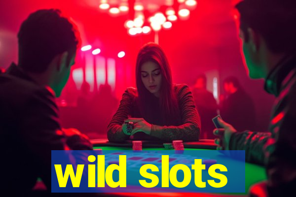 wild slots