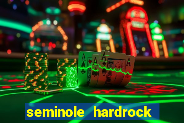 seminole hardrock hotel and casino