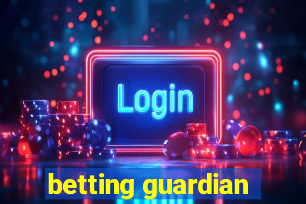 betting guardian